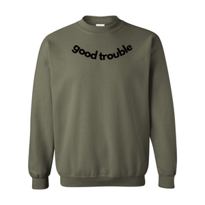 "Good Trouble" Unisex Crewneck Sweatshirt