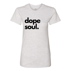 Women's Dope Soul Fine Jersey T-Shirt